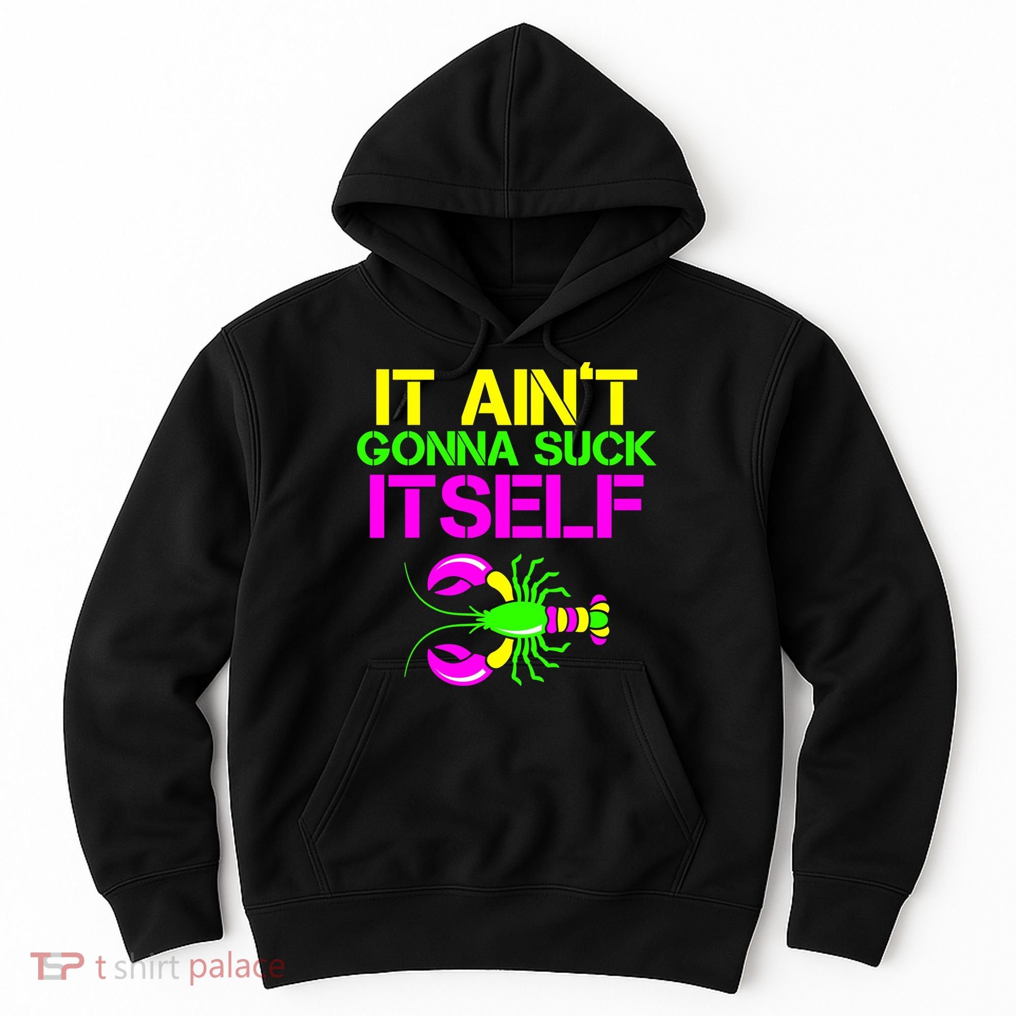 It Ain't Gonna Suck Itself Mardi Gras Hoodie