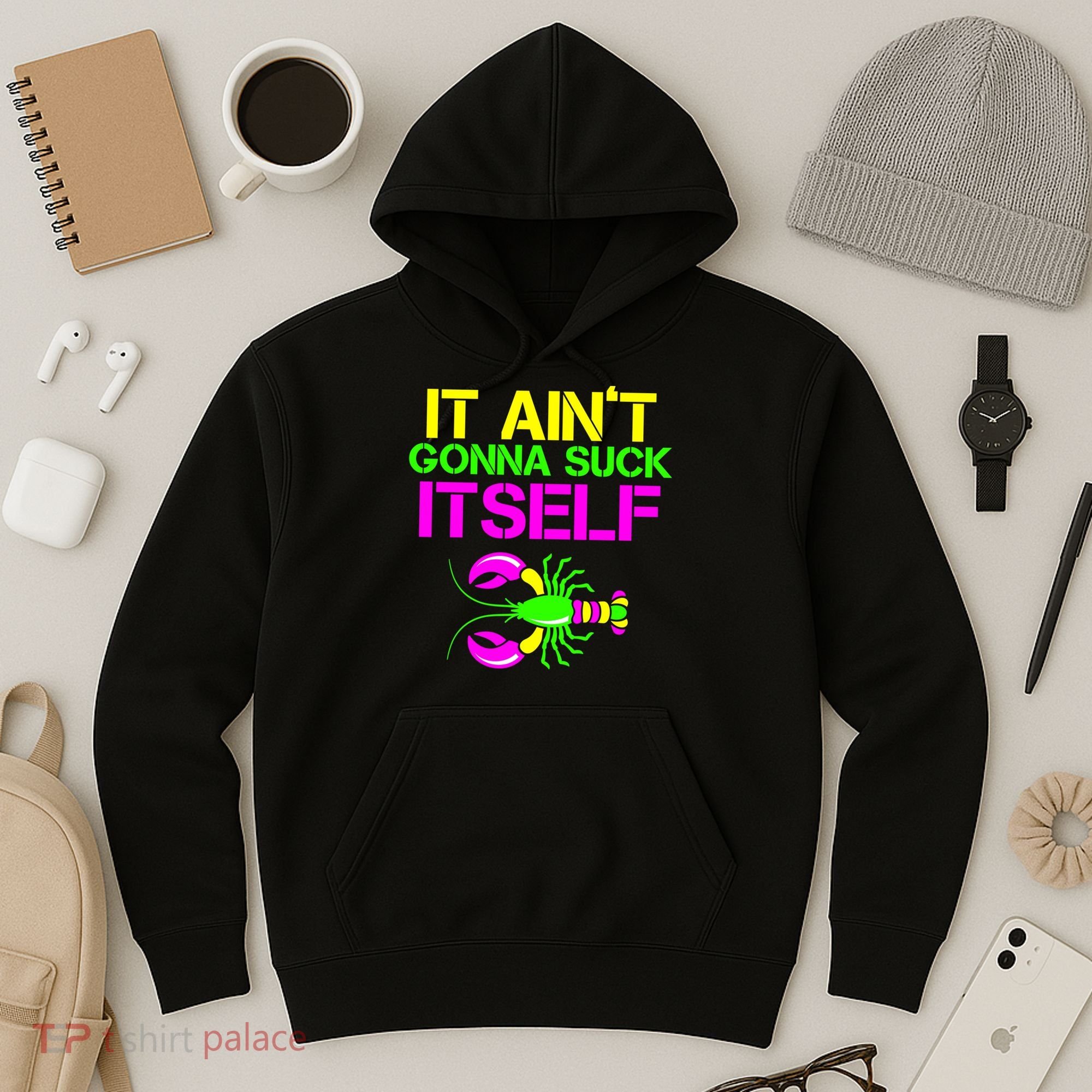 It Ain't Gonna Suck Itself Mardi Gras Hoodie