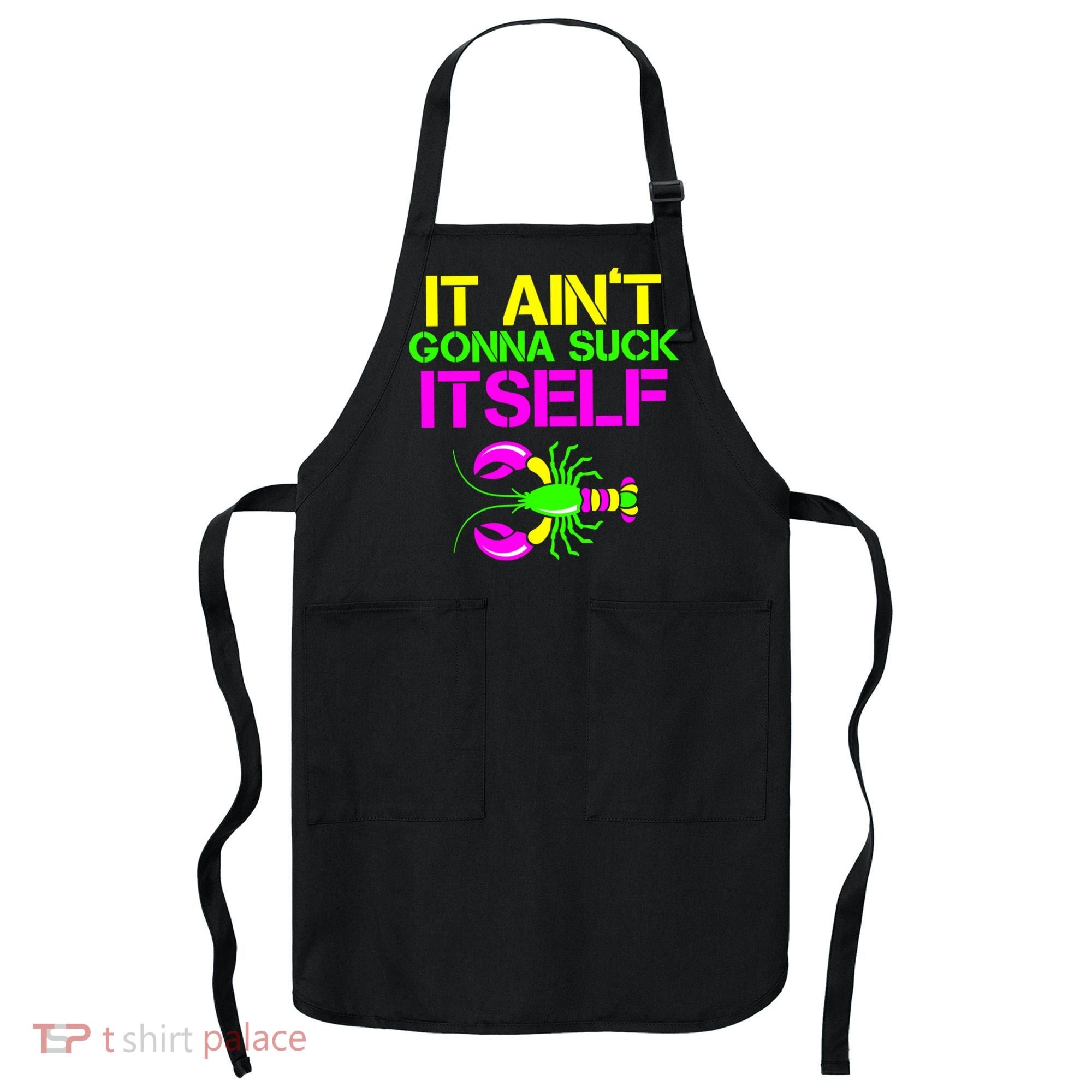 It Ain't Gonna Suck Itself Mardi Gras Apron
