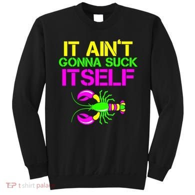 It Ain't Gonna Suck Itself Mardi Gras Sweatshirt