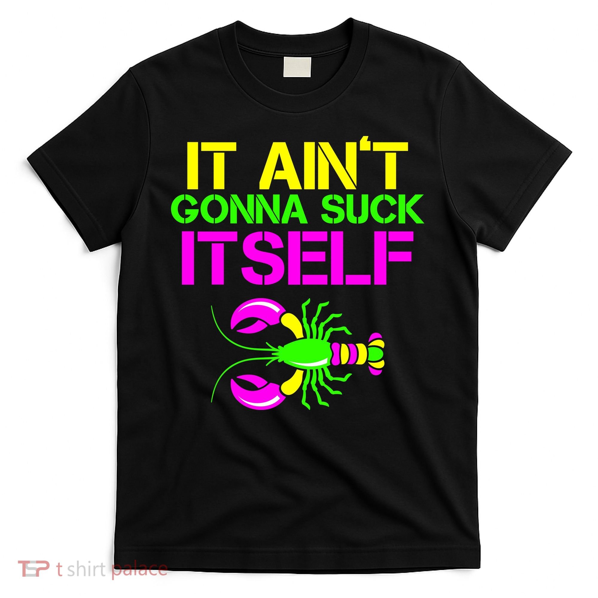 It Ain't Gonna Suck Itself Mardi Gras T-Shirt