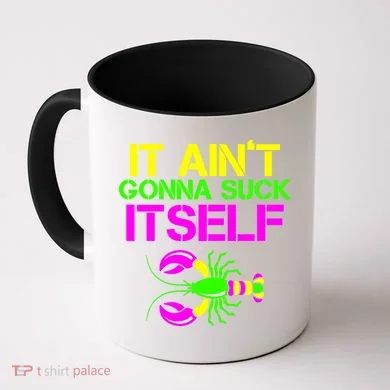 It Ain't Gonna Suck Itself Mardi Gras Coffee Mug