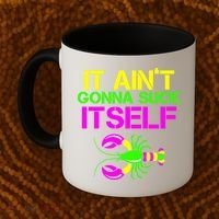 It Ain't Gonna Suck Itself Mardi Gras Coffee Mug thumb 2