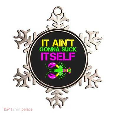 It Ain't Gonna Suck Itself Mardi Gras Ornament