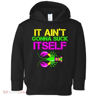 It Ain't Gonna Suck Itself Mardi Gras Toddler Hoodie