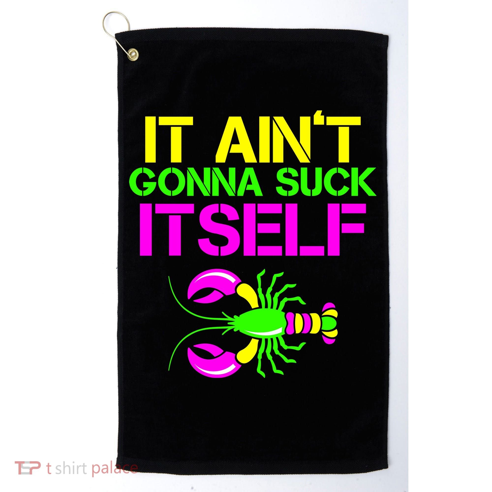 It Ain't Gonna Suck Itself Mardi Gras Golf Towel