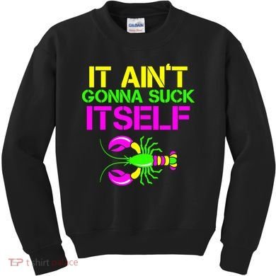 It Ain't Gonna Suck Itself Mardi Gras Kids Sweatshirt