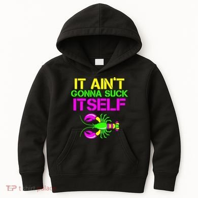 It Ain't Gonna Suck Itself Mardi Gras Kids Hoodie