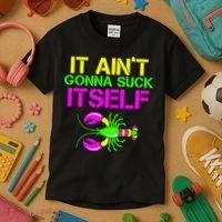 It Ain't Gonna Suck Itself Mardi Gras Kids T-Shirt thumb 3