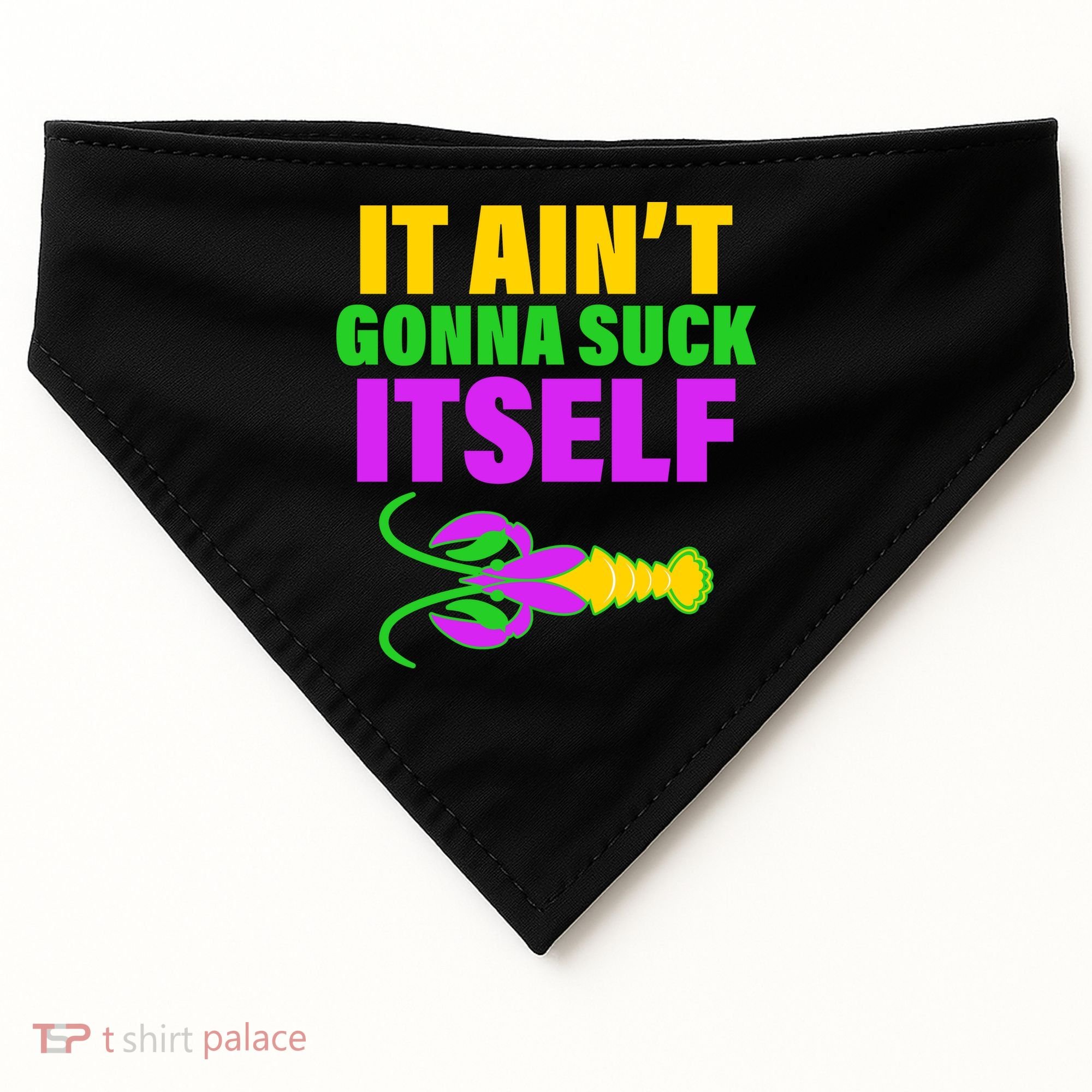 It Ain't Gonna Suck Itself Offensives Mardi Gras USA-Made Doggie Bandana