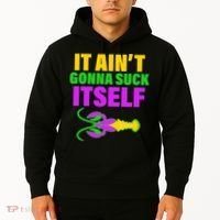 It Ain't Gonna Suck Itself Offensives Mardi Gras Hoodie thumb 2