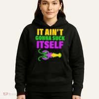 It Ain't Gonna Suck Itself Offensives Mardi Gras Hoodie thumb 5