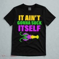 It Ain't Gonna Suck Itself Offensives Mardi Gras T-Shirt thumb 5