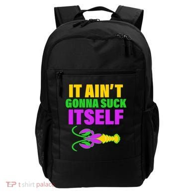 It Ain't Gonna Suck Itself Offensives Mardi Gras Backpack