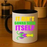 It Ain't Gonna Suck Itself Offensives Mardi Gras Coffee Mug thumb 4
