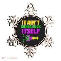 It Ain't Gonna Suck Itself Offensives Mardi Gras Ornament thumb 0