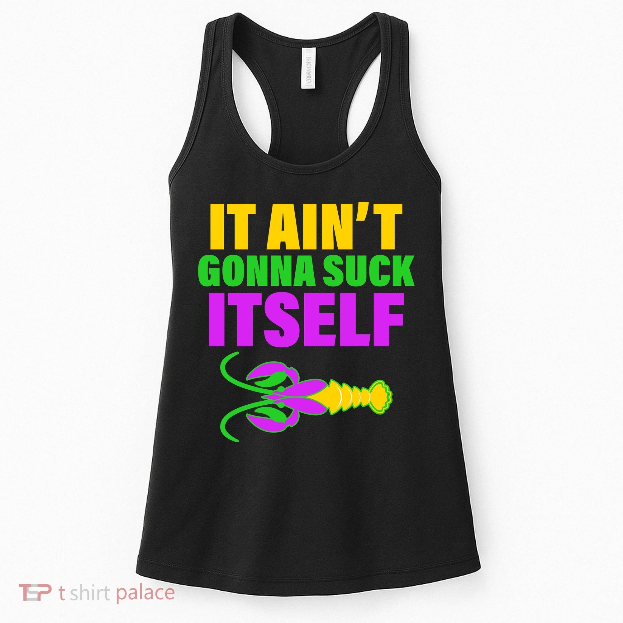 It Ain't Gonna Suck Itself Offensives Mardi Gras Women's Tank Top