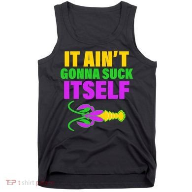 It Ain't Gonna Suck Itself Offensives Mardi Gras Tank Top