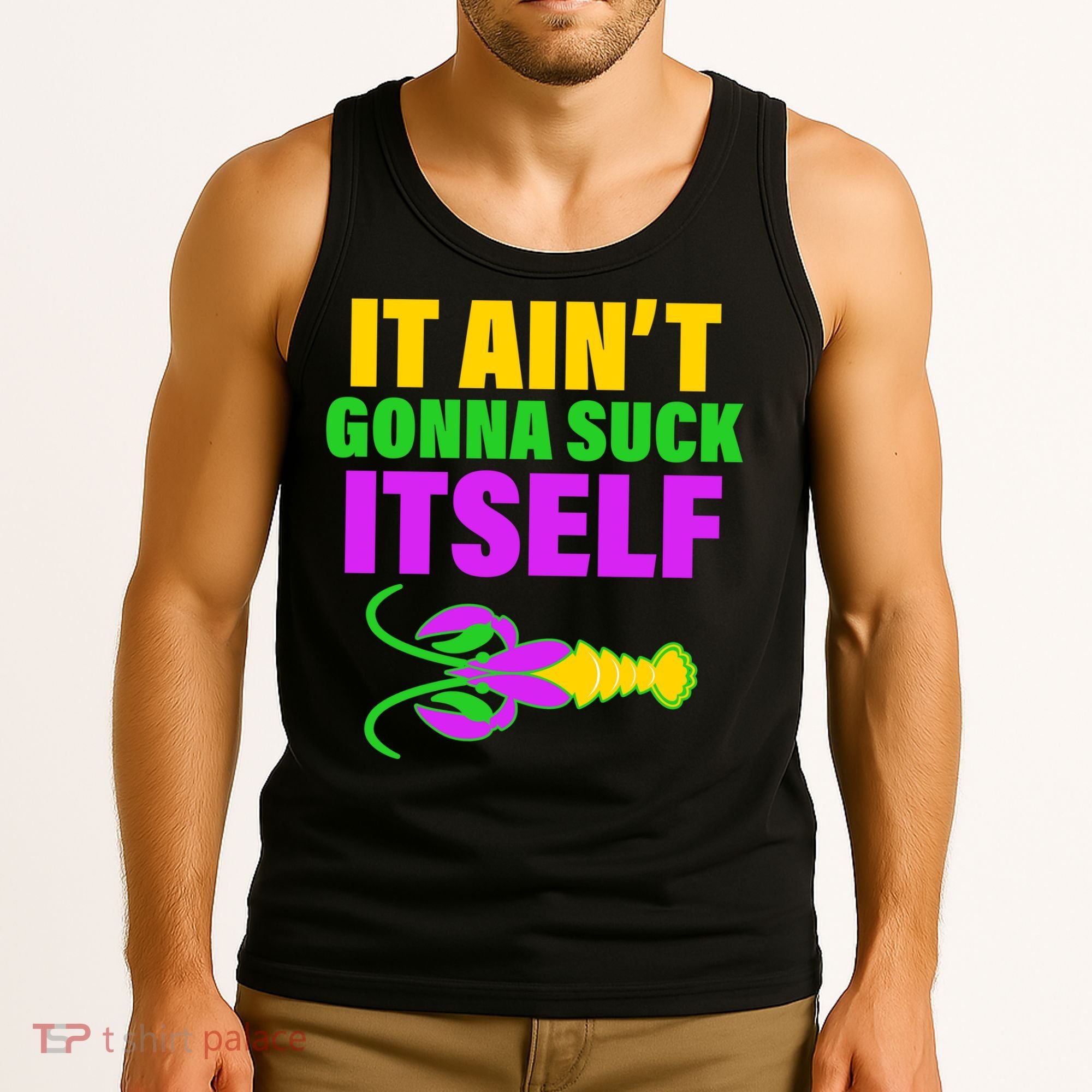 It Ain't Gonna Suck Itself Offensives Mardi Gras Tank Top