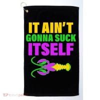 It Ain't Gonna Suck Itself Offensives Mardi Gras Golf Towel thumb 0