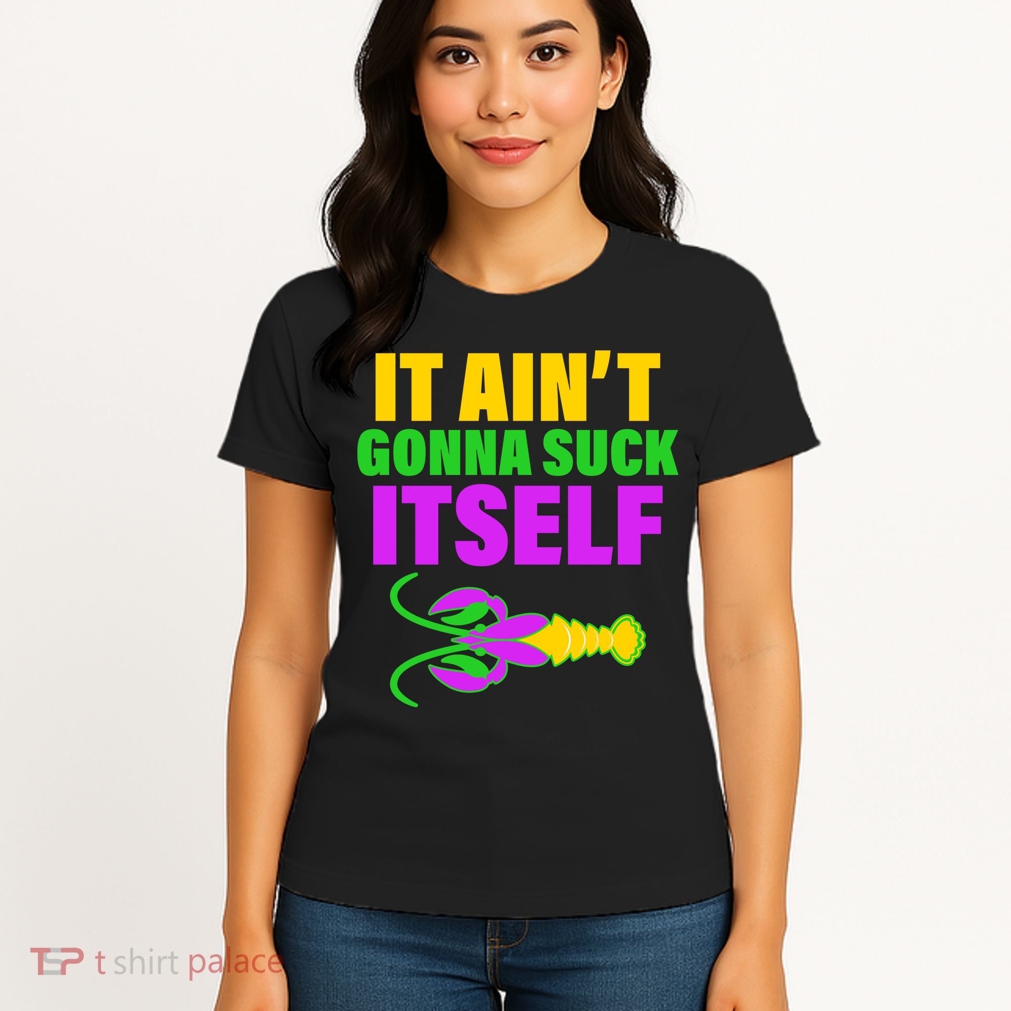 It Ain't Gonna Suck Itself Offensives Mardi Gras Women's T-Shirt