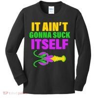 It Ain't Gonna Suck Itself Offensives Mardi Gras Kids Long Sleeve Shirt thumb 0