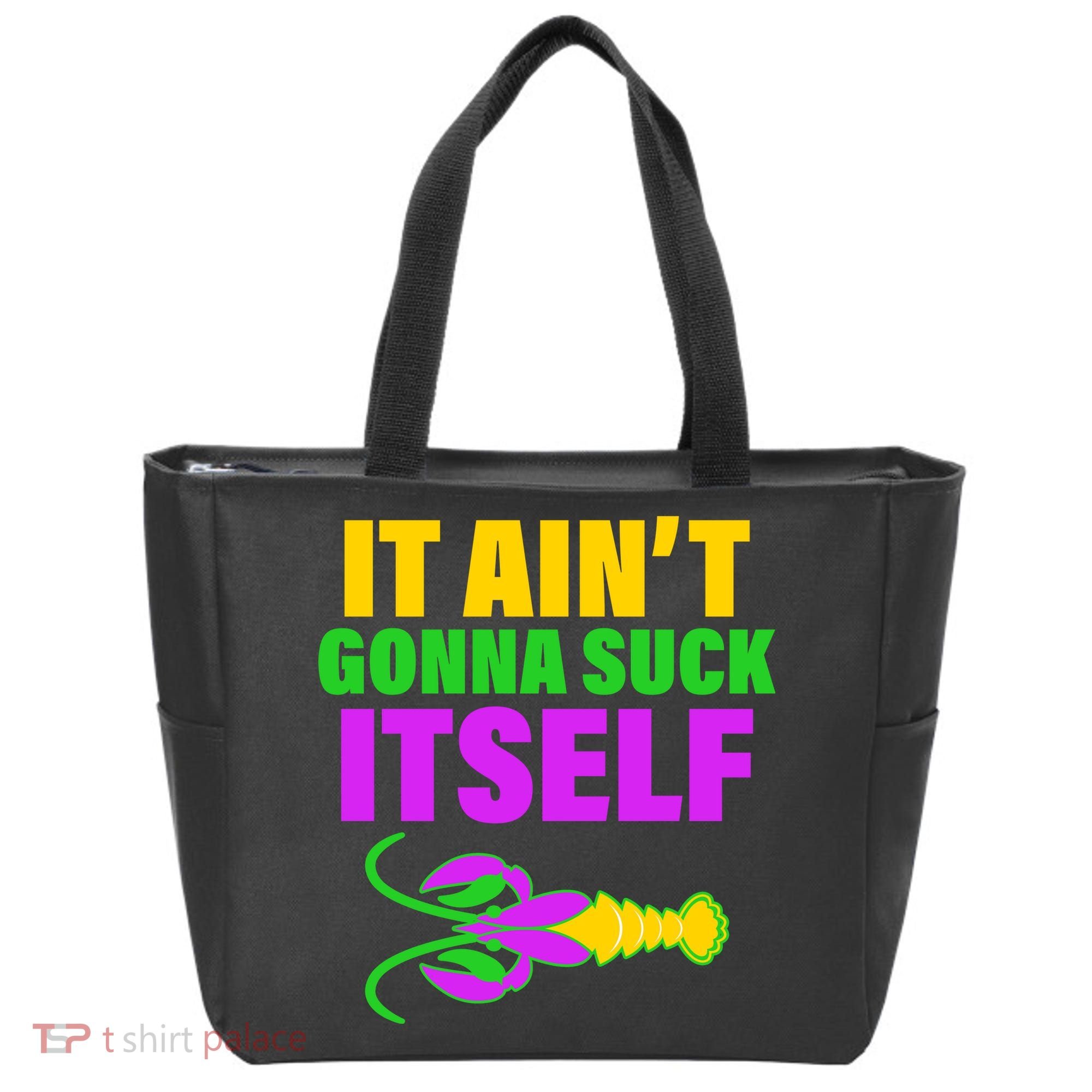It Ain't Gonna Suck Itself Offensives Mardi Gras Tote Bag