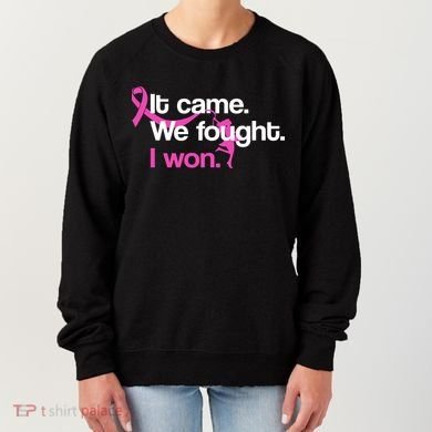 It Came We Fought I Won Breast Cancer Women's Sweatshirt