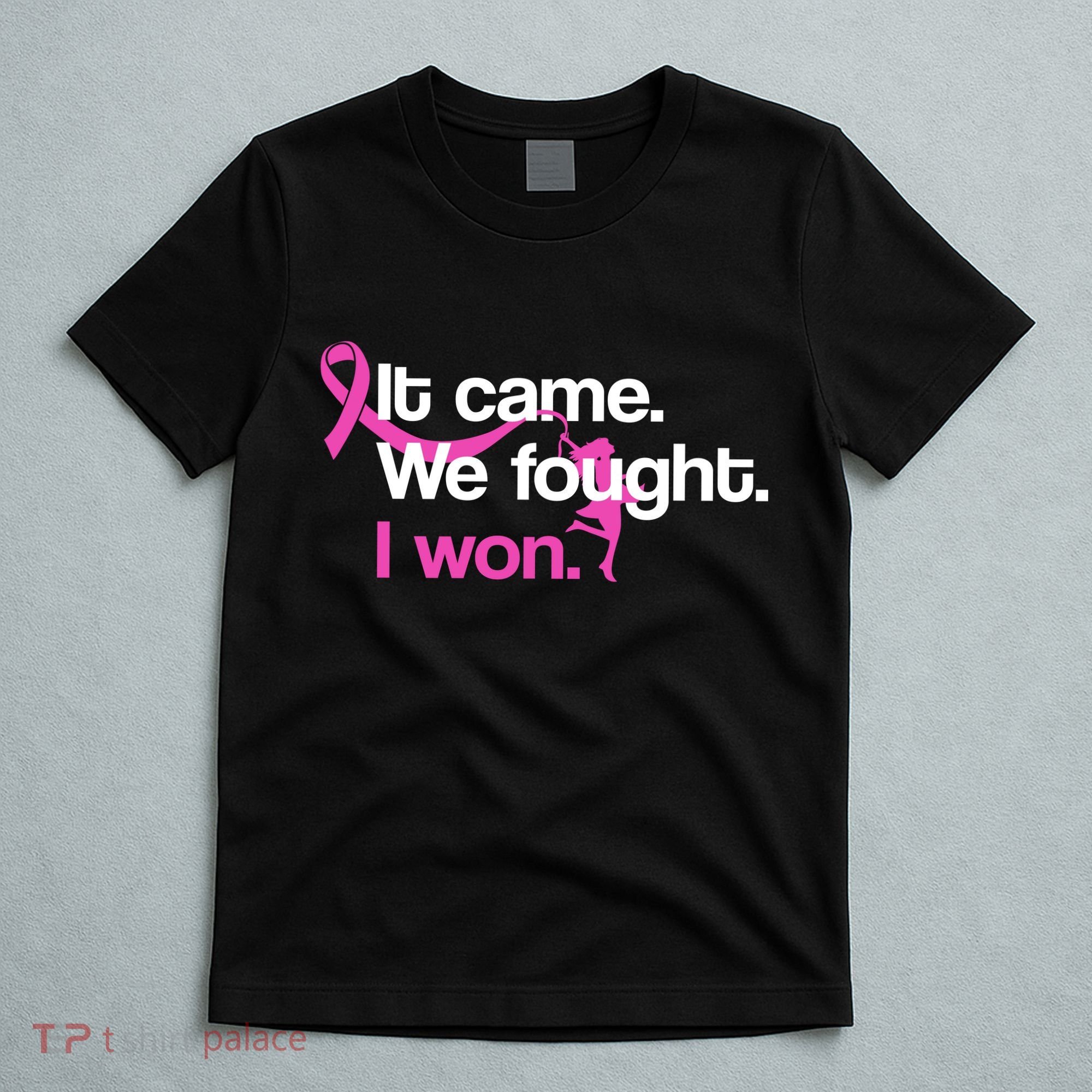 It Came We Fought I Won Breast Cancer T-Shirt