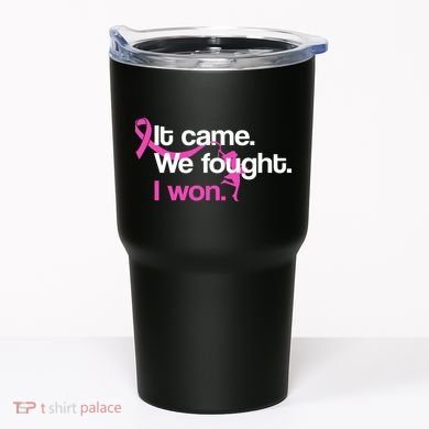 It Came We Fought I Won Breast Cancer Tumbler