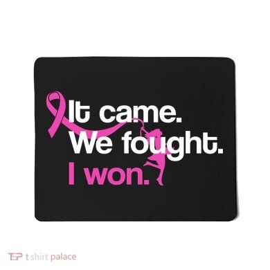 It Came We Fought I Won Breast Cancer Mousepad