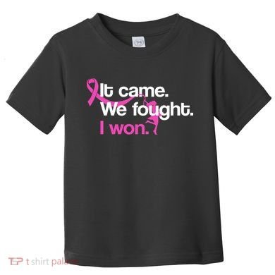 It Came We Fought I Won Breast Cancer Toddler T-Shirt