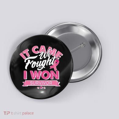 It Came We Fought I Won Breast Cancer Survivor Button