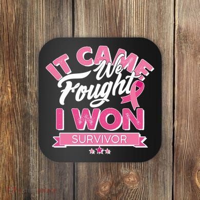 It Came We Fought I Won Breast Cancer Survivor Coaster