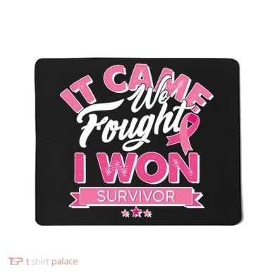 It Came We Fought I Won Breast Cancer Survivor Mousepad