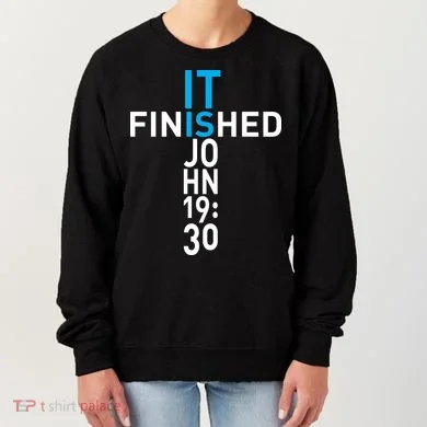 It Is Finished John 19:30 Women's Sweatshirt