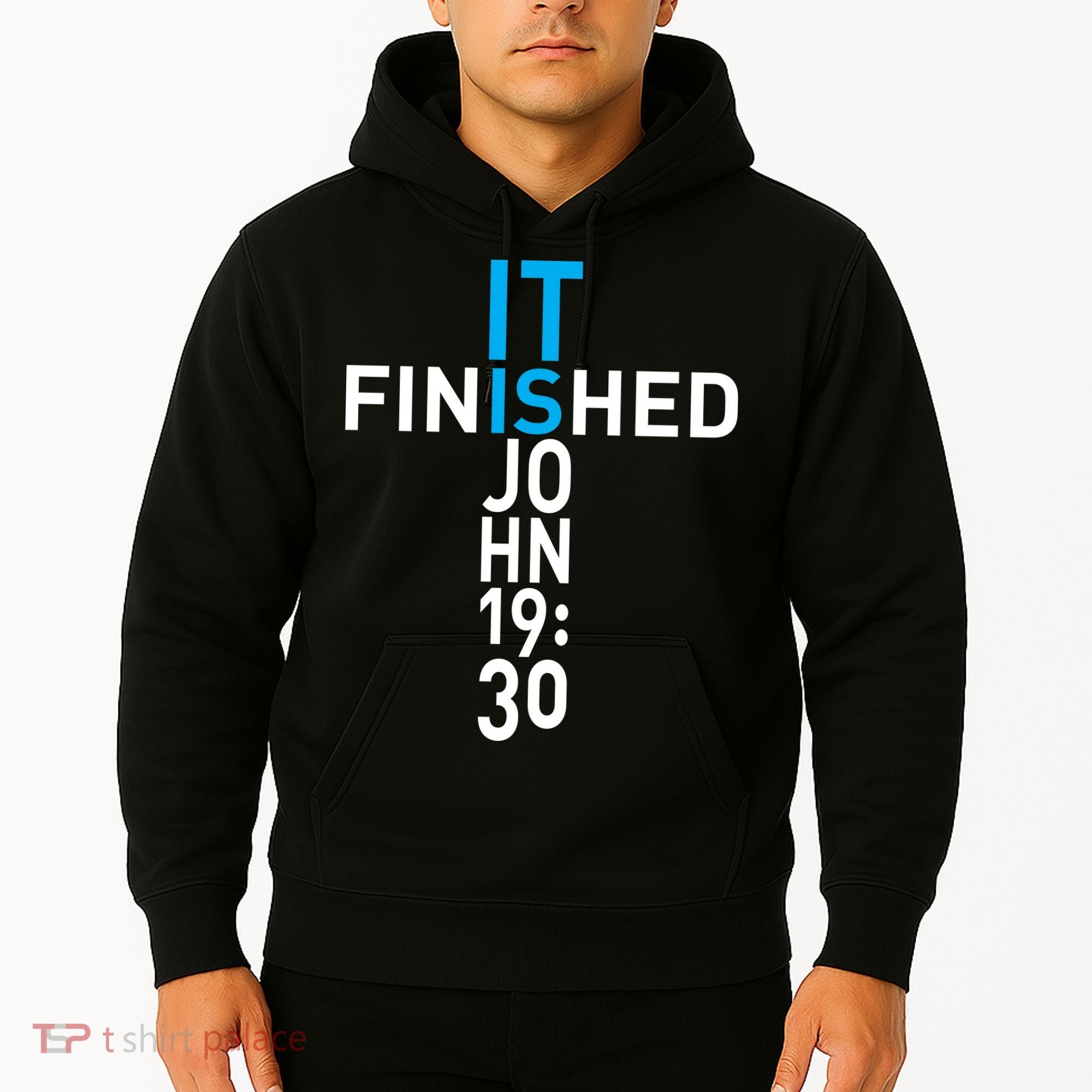 It Is Finished John 19:30 Hoodie