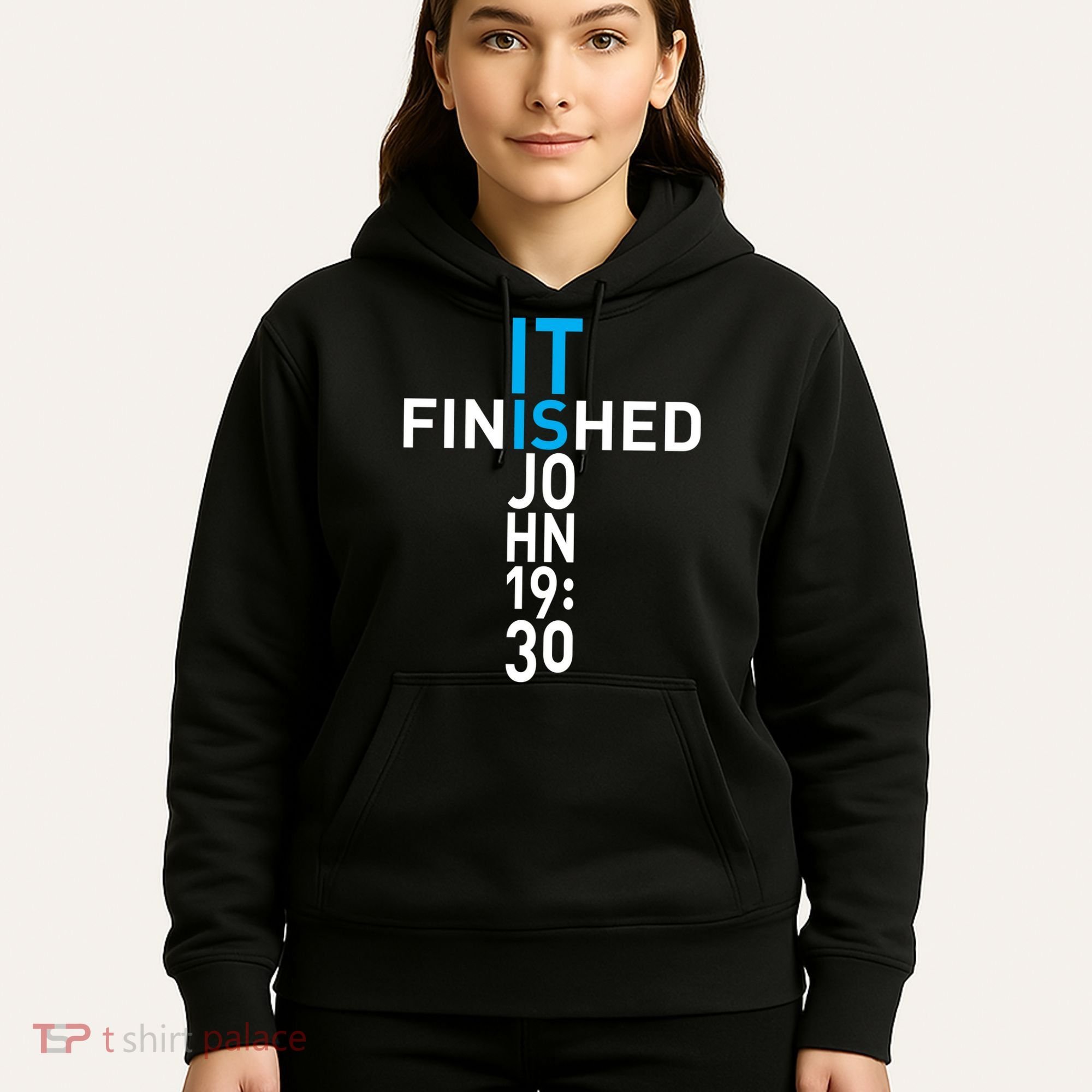 It Is Finished John 19:30 Hoodie