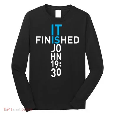 It Is Finished John 19:30 Long Sleeve Shirt