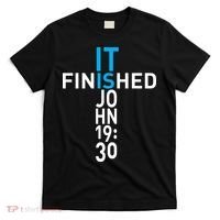 It Is Finished John 19:30 T-Shirt thumb 0