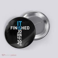 It Is Finished John 19:30 Button thumb 0