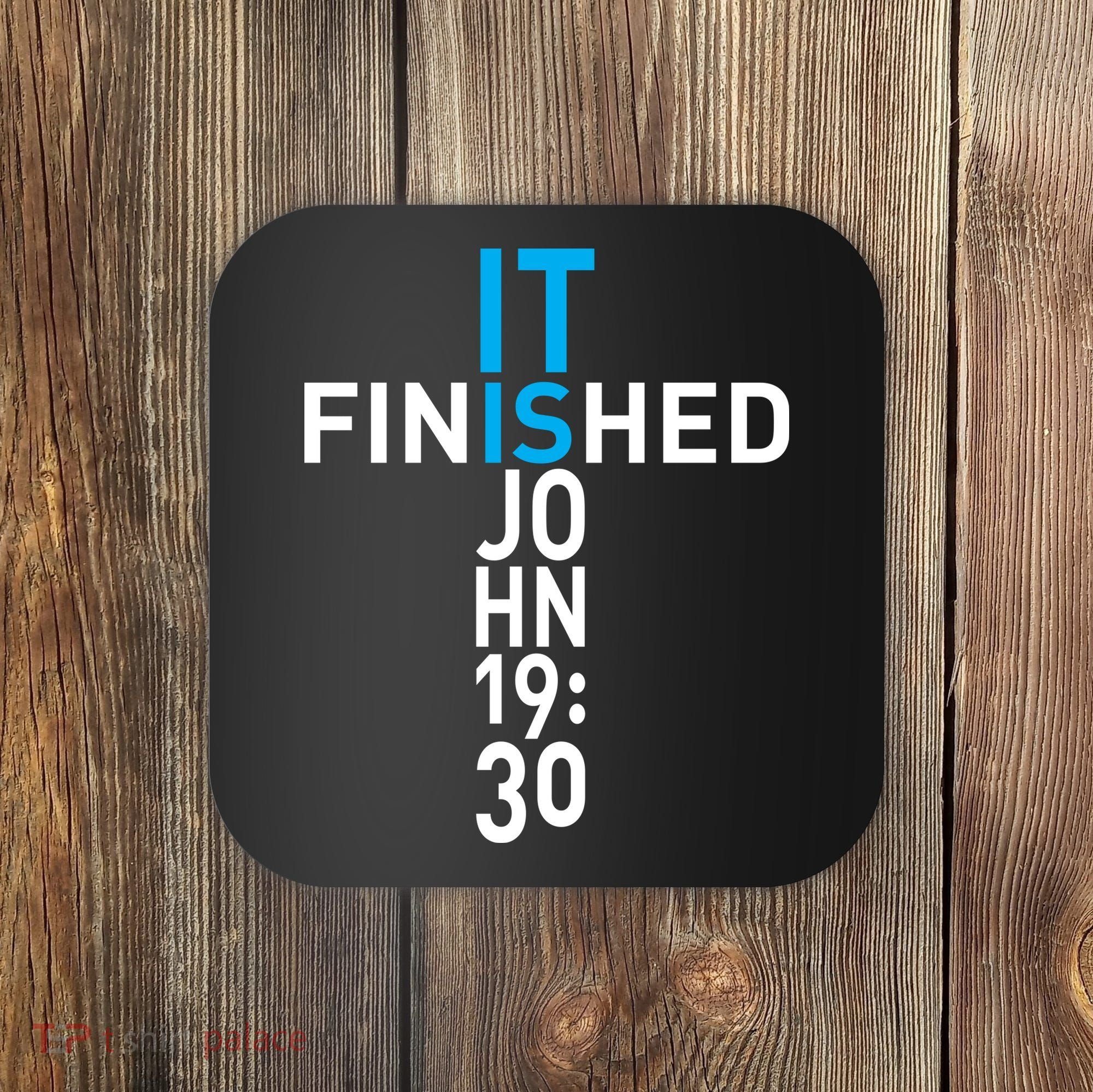 It Is Finished John 19:30 Coaster