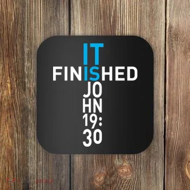 It Is Finished John 19:30 Coaster