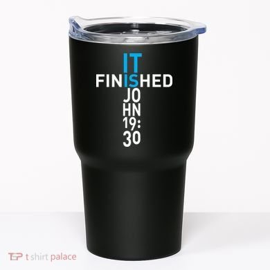 It Is Finished John 19:30 Tumbler