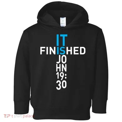 It Is Finished John 19:30 Toddler Hoodie