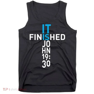 It Is Finished John 19:30 Tank Top