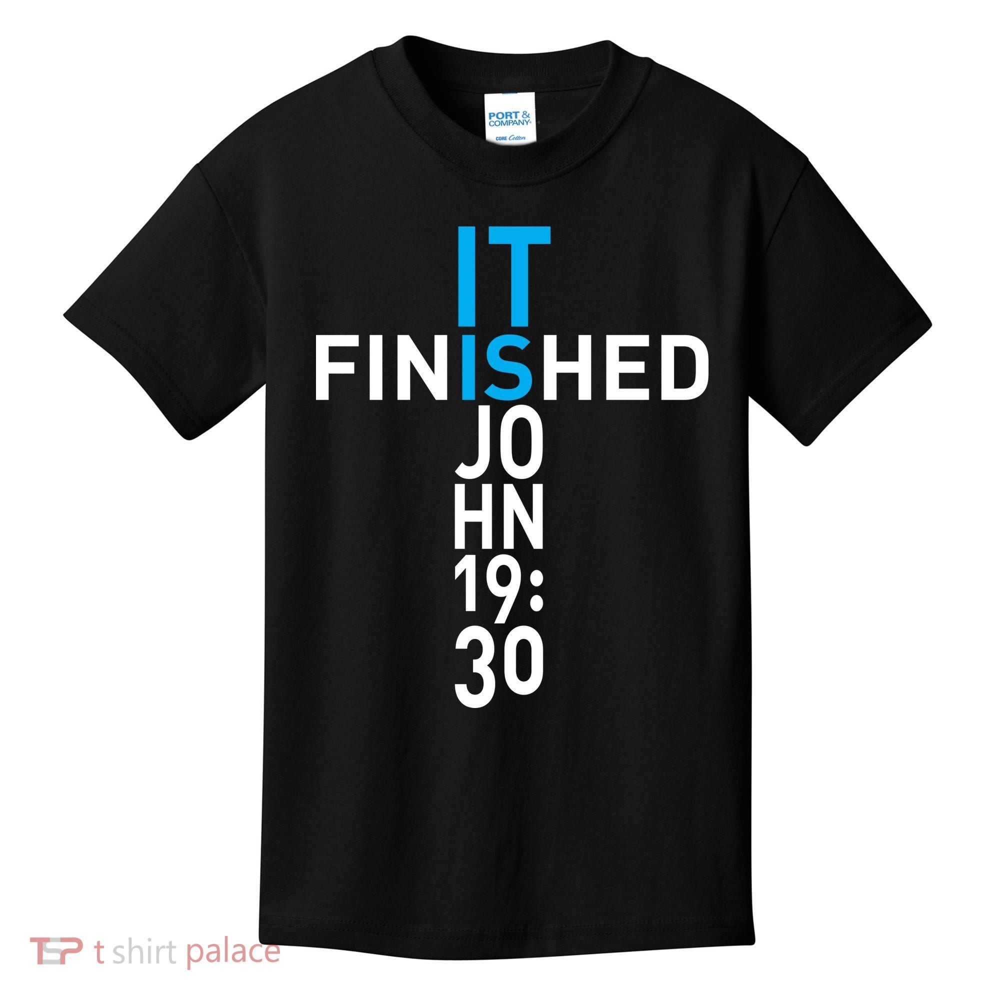 It Is Finished John 19:30 Kids T-Shirt