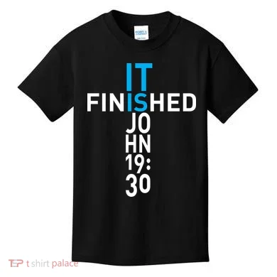 It Is Finished John 19:30 Kids T-Shirt