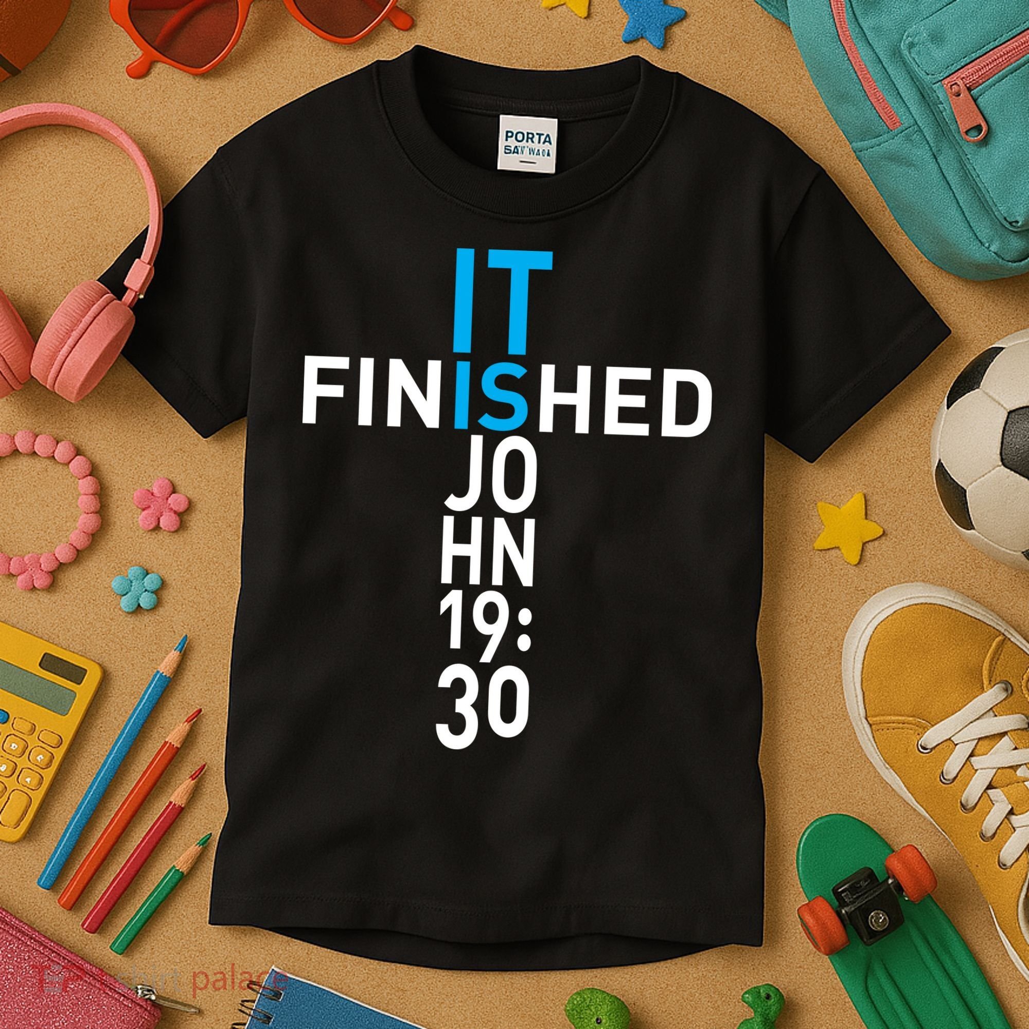 It Is Finished John 19:30 Kids T-Shirt