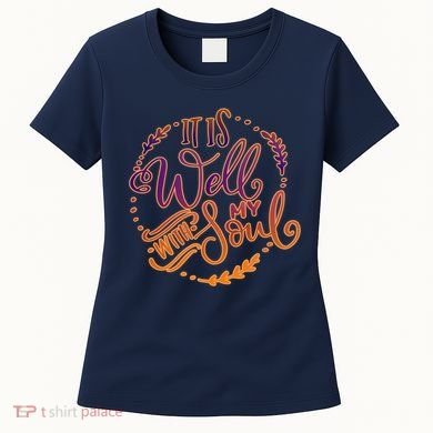 It Is Well With My Soul Women's T-Shirt